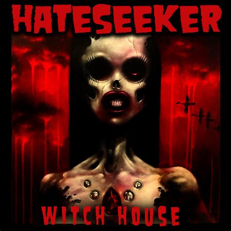 Hateseeker Witch House Hateseeker Von Toxic