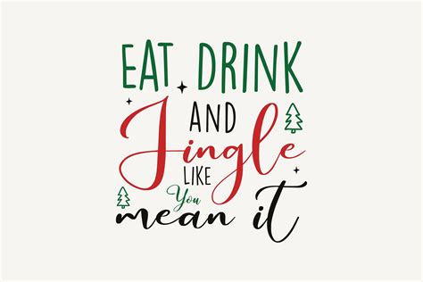 Eat Drink And Jingle Like You Mean It Graphic By Svg Box · Creative Fabrica