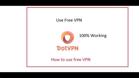 How To Use Free Vpn 100 Working 2019 Dot Vpn Youtube