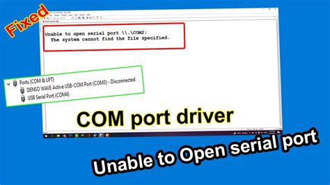 Unable To Open Serial Port Com Port Driver Youtube