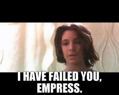 YARN I Have Failed You Empress The NeverEnding Story Video Gifs By Quotes