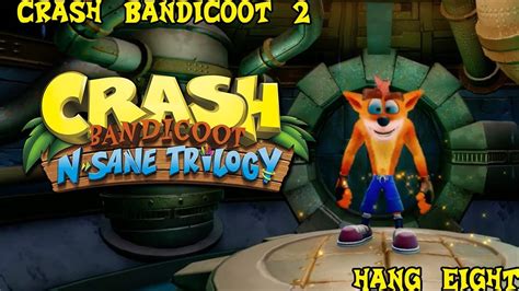 Crash Bandicoot N Sane Trilogy Cortex Strikes Back Hang Eight Youtube