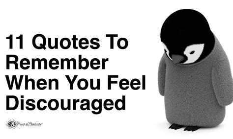 11 Quotes To Remember When You Feel Discouraged Discouraged Quotes Feeling Discouraged How