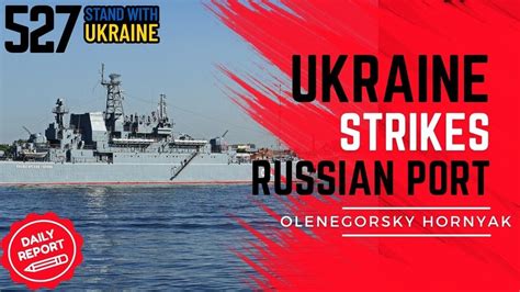 Day 527 Ukraine Strikes Russian Port Front Line Updates And War
