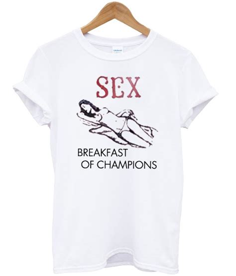 sex breakfast of champions t shirt