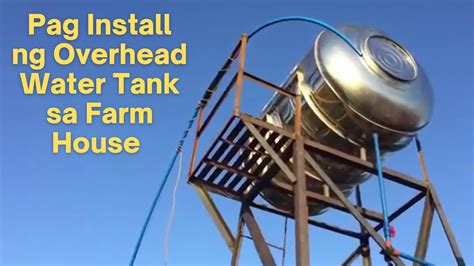 Pag Install Ng Overhead Water Tank Sa Aming Farm House Youtube