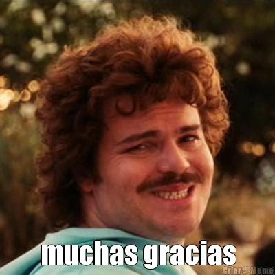 Then this collection of funny work memes compiled by bored panda is especially for. Muchas Gracias - Meme - Criarmeme.com.br