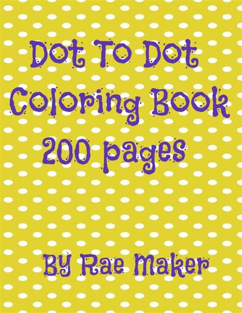 Buy Dot To Dot Coloring Book 200 Pages Book Online At Low Prices Coloring Library
