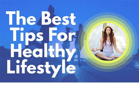 The Best Tips For A Healthy Lifestyle
