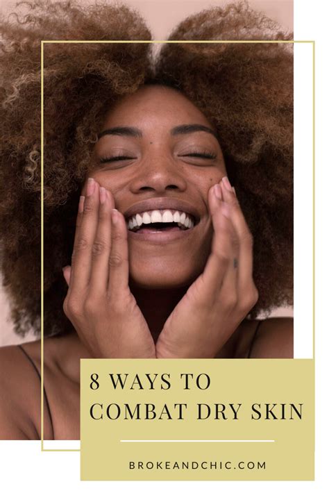 Soft To The Touch Once More 8 Ways To Combat Dry Skin Dry Skin Skin