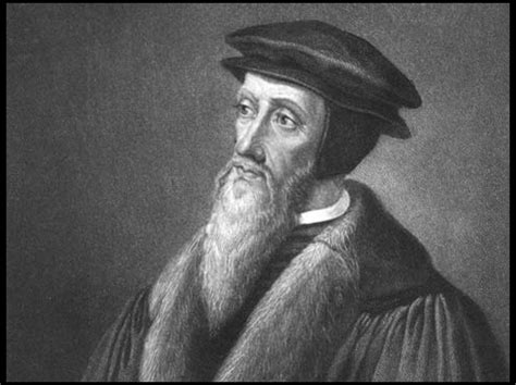 9 John Calvin Facts You Probably Didnt Know