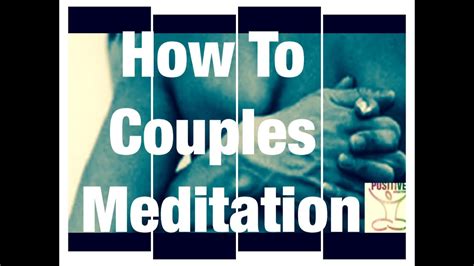 couples meditation how to meditation benefits intimacy communication and sex youtube