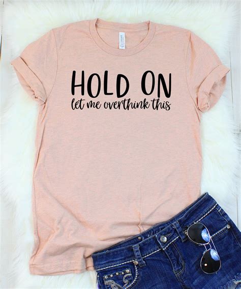 Download Hold On Let Me Overthink This T-Shirt | Shirts for teens ...