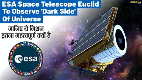 Esa Space Telescope Euclid Ready For Launch To Observe Dark Side Of