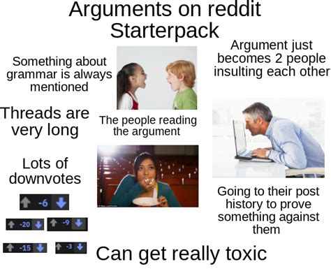 Arguments On Reddit Starter Pack Posting Again Because First One Had A