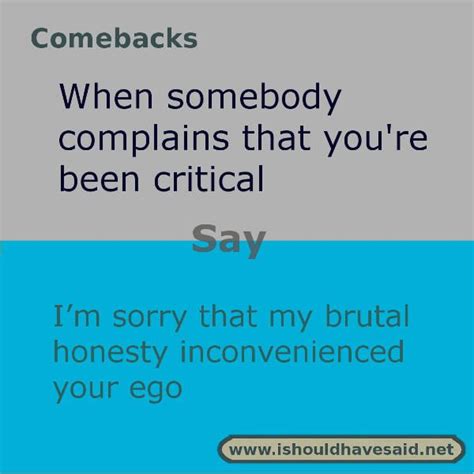 Great Comebacks When Someone Calls You Critical I Should Have Said