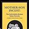 Mother Son Incest The Unthinkable Broken Taboo Persists An Updated