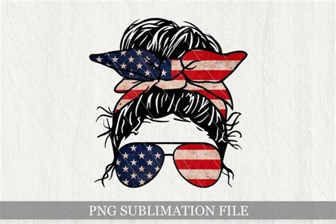 American Mom Life Png Sublimation USA Flag Messy Bun Mama Sublimation Design