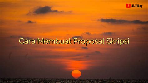 Cara Membuat Proposal Skripsi