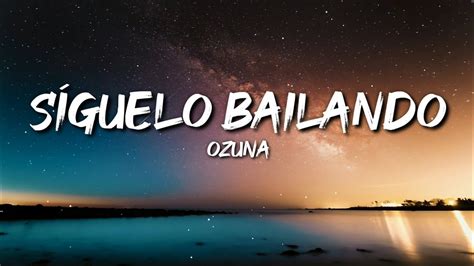 Ozuna Síguelo Bailando Letra Lyrics Youtube