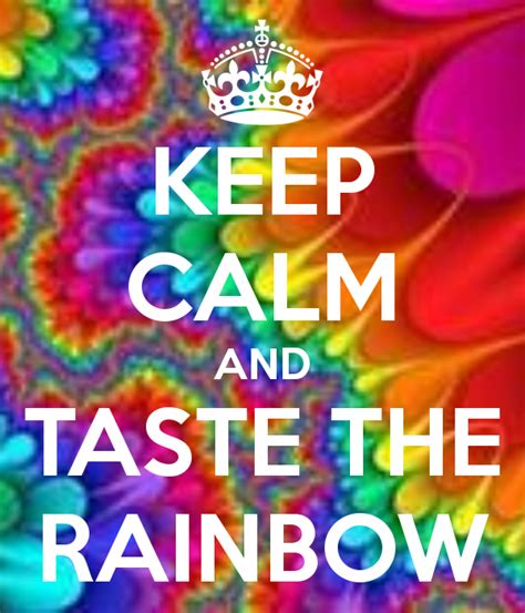Keep Clam And Taste The Rainbow Keep Calm And Taste The Rainbow