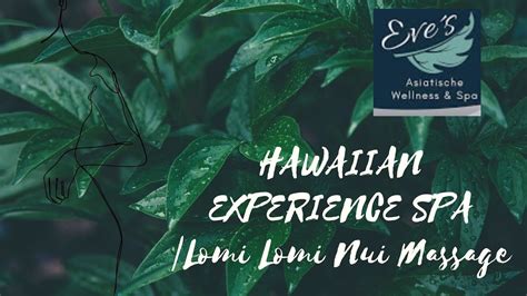 Hawaiian Experience Spa Lomi Lomi Nui Massage Eves Asiatische Wellness And Spa Youtube