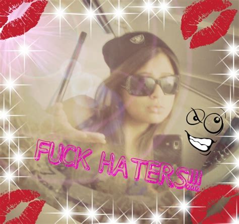 Its True Fuck Haters Image By Crazyboo96