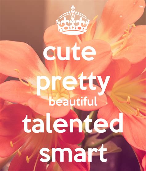 Cute Pretty Beautiful Talented Smart Keep Calm And Carry On Image