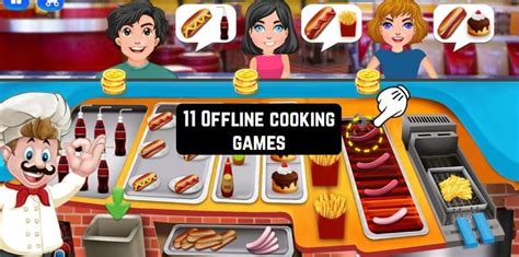 Free download for android and ios devices. 11 Offline cooking games for Android & iOS | Free apps for ...
