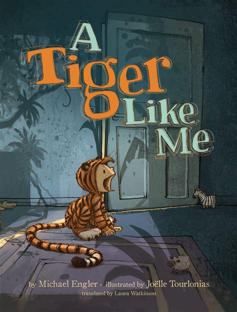 Childrens Book Review A Tiger Like Me By Michael Engler Sincerely