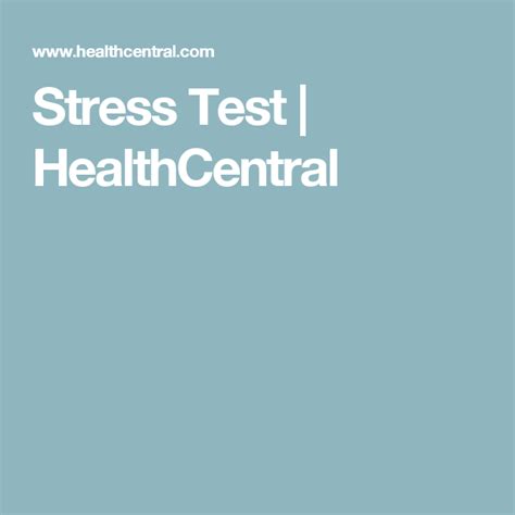 Stress Test | HealthCentral | Stress tests, Stress, Test