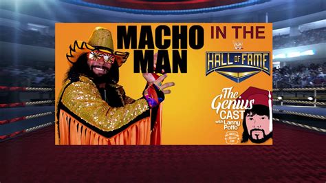 Macho Man In The Wwe Hall Of Fame The Genius Cast With Lanny Poffo