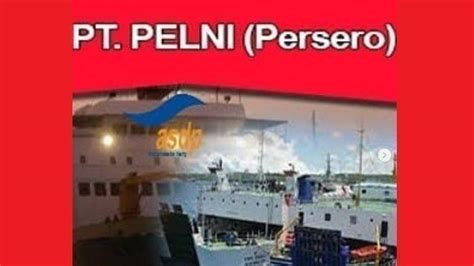 Sebagai perusahaan yang memiliki tenaga. Lowongan Kerja BUMN Terbaru - PT Pelni Cari Banyak ...