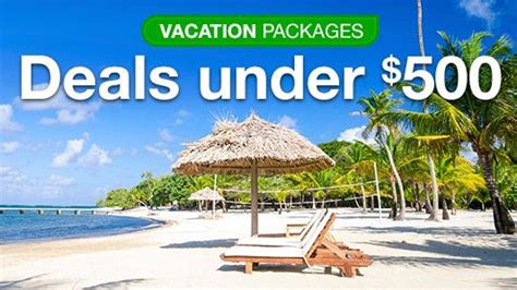 vacation package deals under 500 vacation travel deals vacation packages