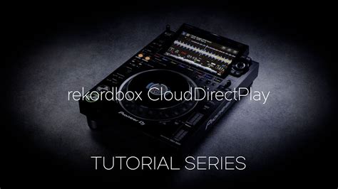 How To Use Rekordbox Clouddirectplay Cdj Tutorial Series Youtube