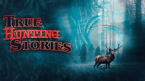 7 True Scary Hunting Horror Stories Youtube