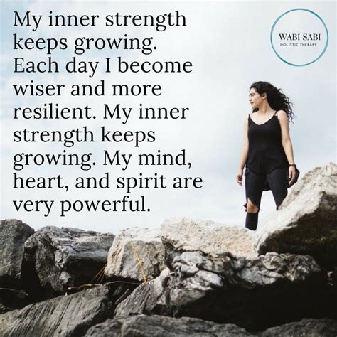 My Inner Strength Keeps Growing Each Day I Become Wiser And More