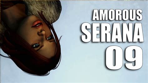Amorous Serana 09 My Only Love Mostly Youtube