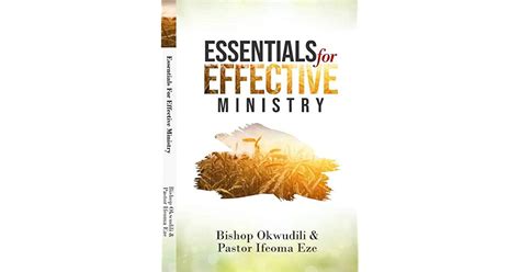 Essentials For Effective Ministry By Okwdili Eze