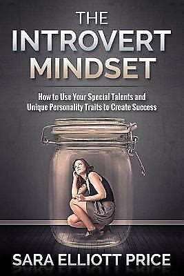 The Introvert Mindset : How to Use Your Special Talents ...