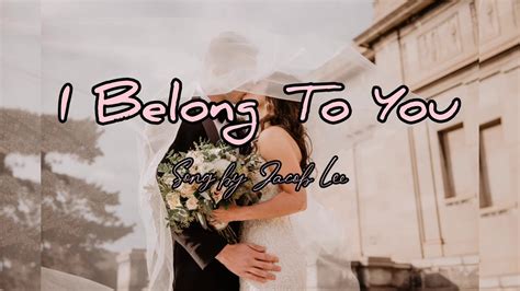 I Belong To You Lyrics By Jacob Lee Youtube