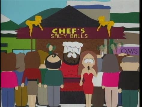 S*ck on my chocolate salty balls, they're packed full of goodness, and high in fiber, so s*ck on balls. 2x09 Chef's Salty Chocolate Balls - South Park Image ...