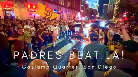🇺🇸 Padres Beat La Thousands Of Padres Fans Takeover Gaslamp Quarter Youtube
