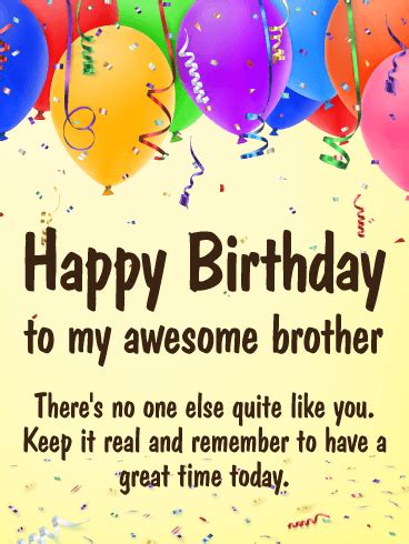 Your presence in my life makes it much more joyful and colorful! Have a Great Time! Happy Birthday Card for Brother ...