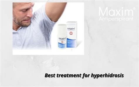 Maxim® Antiperspirant Best Treatment For Hyperhidrosis A Toxin Free