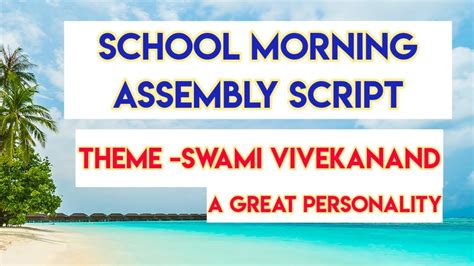 School Morning Assembly Script Theme Basedswami Vivekanand Youtube