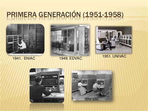 Historia De Las Computadoras Primera Generación La Historia De La