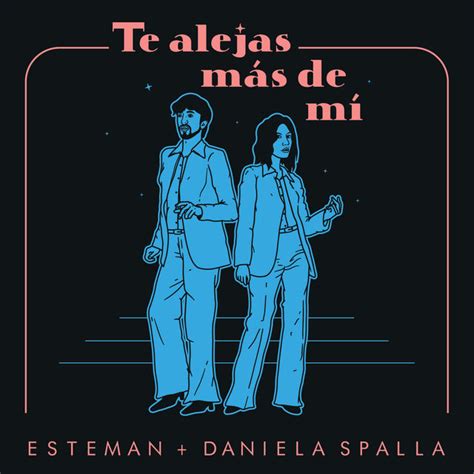 esteman and daniela spalla te alejas más de mí reviews album of the year