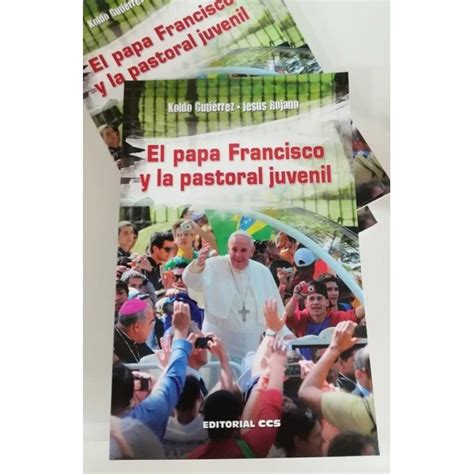 El Papa Francisco Y La Pastoral Juvenil Librería Ars