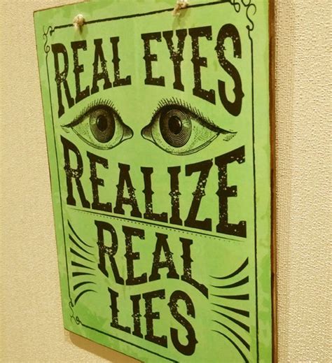 Sign With Quote Real Eyes Realize Real Lies Housewarming Etsy